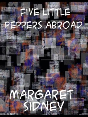 cover image of Five Little Peppers Abroad